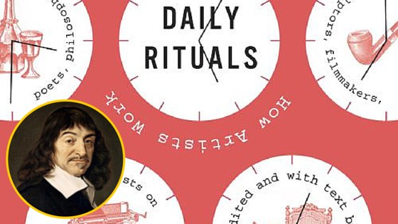 Daily Rituals - Descartes