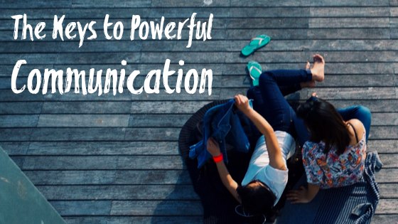 08-The Keys to Powerful Communication