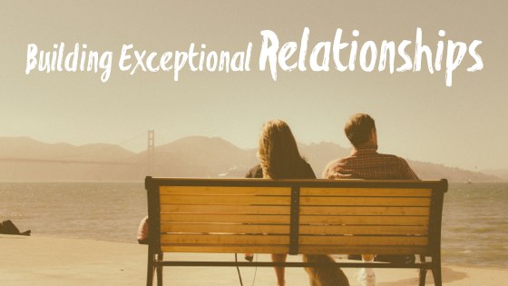 13-Building Exceptional Relationships