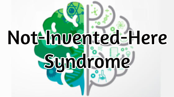 74_not-invented-here syndrome